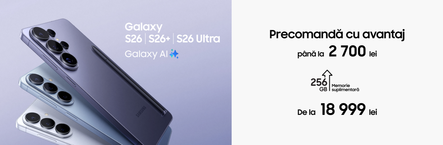 Bucură-te de avantaj și precomandă noul Galaxy S26, S26+ sau S26 Ultra!